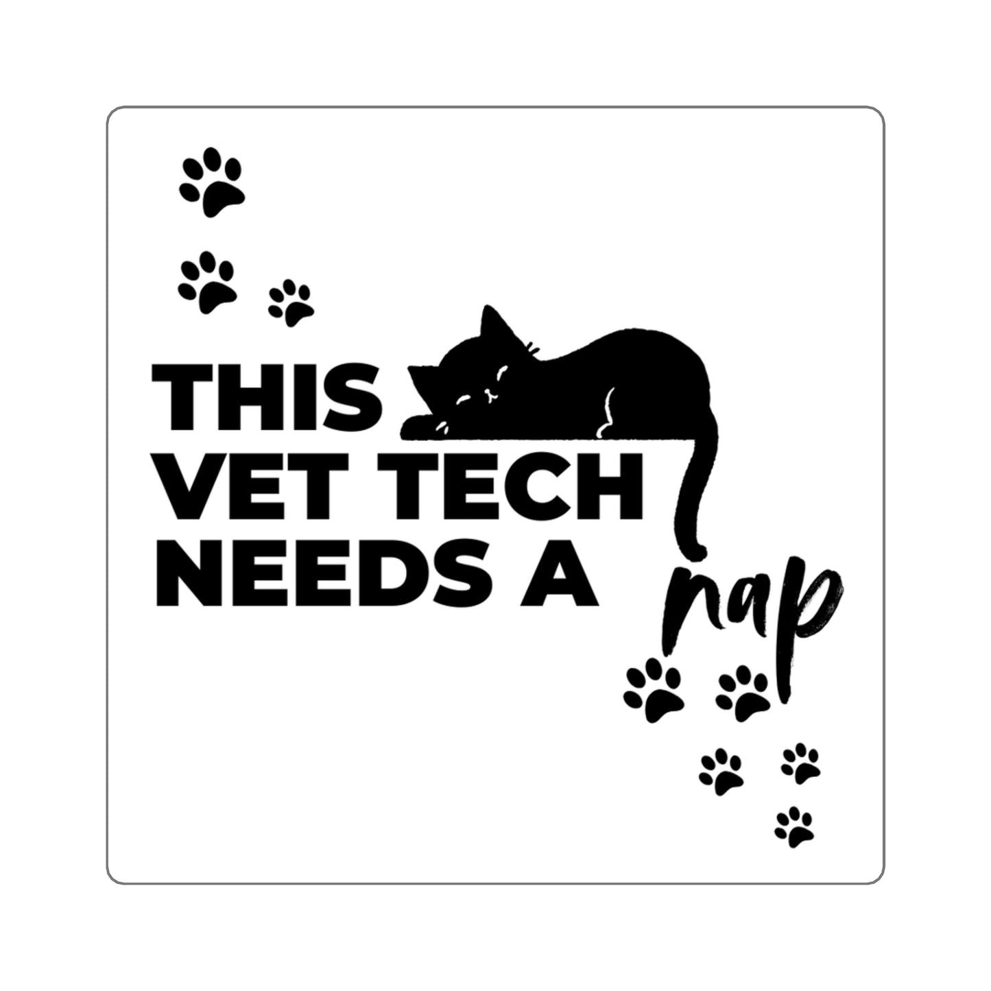 This Vet Tech Needs a Nap Cat Sticker